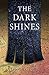 The Dark Shines