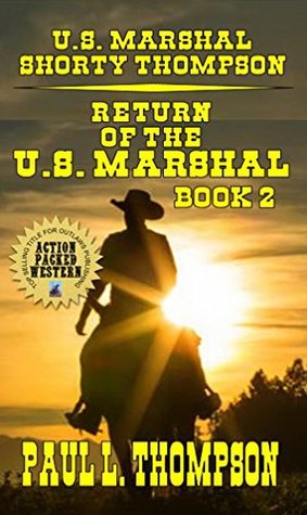 Return Of The U.S. Marshal, Volume #2  (U.S. Marshal Shorty Thompson #5-8)