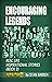 Encouraging Legends: Real L...