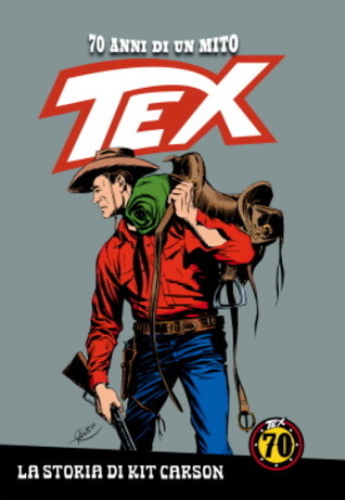 Tex 70 anni di un mito #6. La storia di Kit Carson