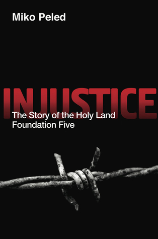 Injustice: The Story of the Holy Land Foundation Five (Paperback)