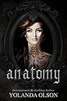 Anatomy by Yolanda Olson