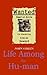Life Among the Hu-man by John Giblin