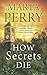 How Secrets Die (House of Secrets #3)