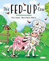 The Fed-up Cow by Peta Lemon