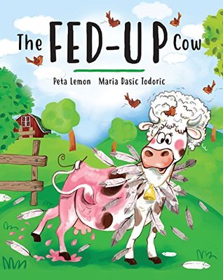 The Fed-up Cow (Kindle Edition)