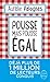 Pousse mais pousse égal