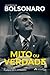 Jair Messias Bolsonaro - Mito ou Verdade