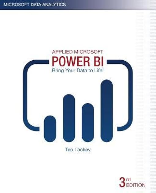 Applied Microsoft Power BI (3rd Edition): Bring your data to life!