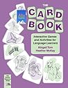 The Card Book: Interactive Games and Activities for Language Learners (Alta Teacher Resource)
