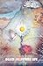 Death and the Future Life: the true secret of death, the suicide of men and that of animals, the power of sexuality, perfection through love, the ... the next incarnation, the spiritual world