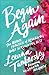 Begin Again: The Brave Prac...