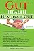 Gut Health: Heal Your Gut, ...