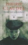 Rivier van vergetelheid by Philippe Claudel