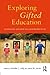 Exploring Gifted Education