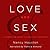 Love & Sex: A Christian Guide to Healthy Intimacy