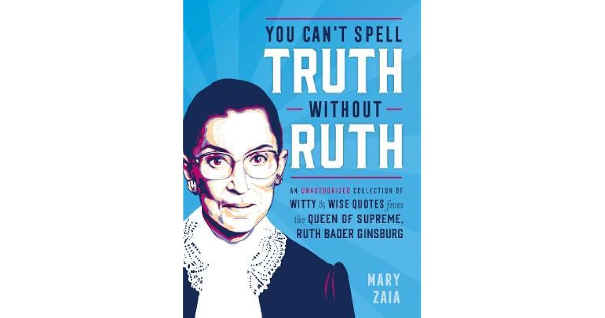 You Can't Spell Truth Without Ruth: An Unauthorized Collection of Witty ...