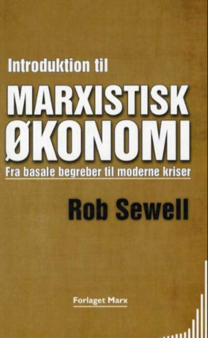 Introduktion til Marxistisk Økonomi - Fra basale begreber til moderne kriser