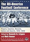The All-America Football Conference: Players, Coaches, Records, Games and Awards, 1946-1949