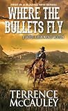 Where the Bullets Fly (A Sheriff Aaron Mackey Western)