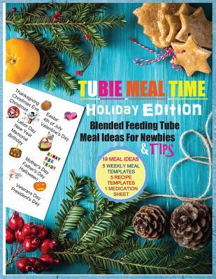 Tubie Meal Time Holiday Edition: Feeding Tube Pureed Blended Recipe Ideas For Newbies