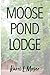 Moose Pond Lodge by Karri L Moser