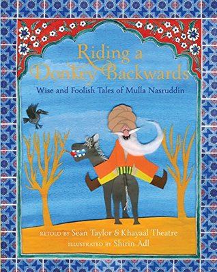 Riding a Donkey Backwards: Wise and Foolish Tales of the Mulla Nasruddin (Hardcover)