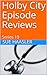 Holby City Episode Reviews:...