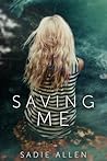 Saving Me by Sadie Allen