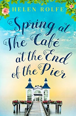 Spring at the Café at the End of the Pier (Café at the End of the Pier #2)