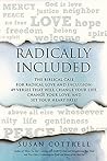 Radically Included: The Biblical Case for Radical Love and Inclusion: 49 Verses That Will Change Your Life, Change Your Love, and Set Your Heart Free!