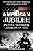 The American Jubilee: A Nat...