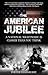 The American Jubilee by Porter Stansberry The American Jubilee by Porter Stansberry