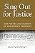 Sing Out for Justice by Ray Vincent