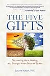 The Five Gifts: Discovering Hope, Healing and Strength When Disaster Strikes The Five Gifts: Discovering Hope, Healing and Strength When Disaster Strikes