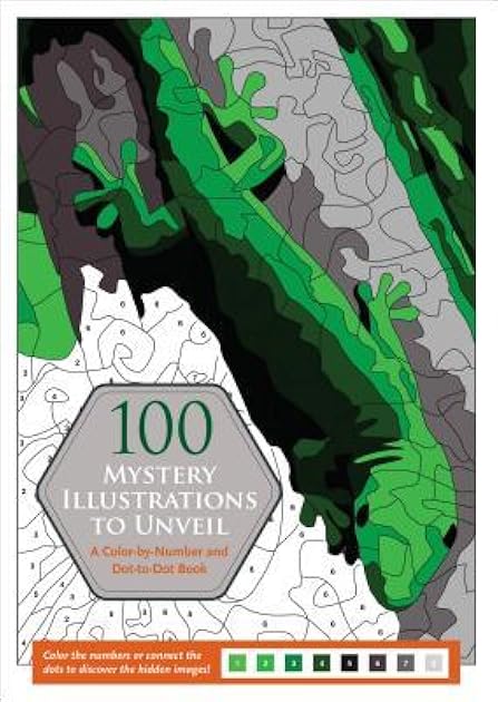 100 Mystery Illustrations to Unveil: A Color-by-Number and Dot-to-Dot Book