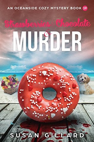 Strawberries & Chocolate & Murder (Oceanside Mystery #19)