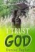 I Trust God by Denise Taylor