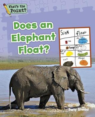Does an Elephant Float? (What's the Point? Reading and Writing Expository Text)