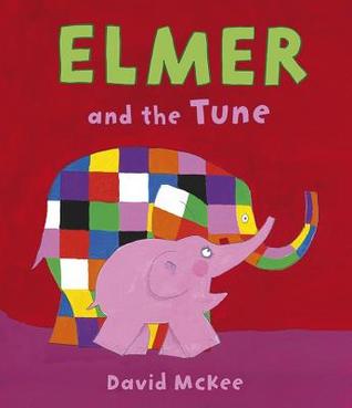 Elmer and the Tune (Elmer Picture Books)