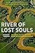 River of Lost Souls: The Science, Politics, and Greed Behind the Gold King Mine Disaster