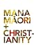 Mana Maori & Christianity by Hugh Morrison