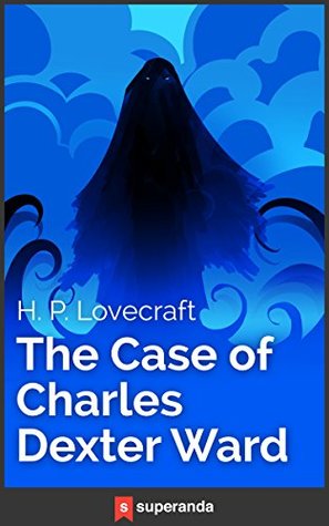 The Case of Charles Dexter Ward