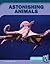 Astonishing Animals