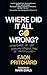 Where Did It All Go Wrong?:...