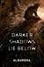 Darker Shadows Lie Below