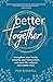 Better Together: Strengthen...