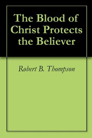 The Blood of Christ Protects the Believer