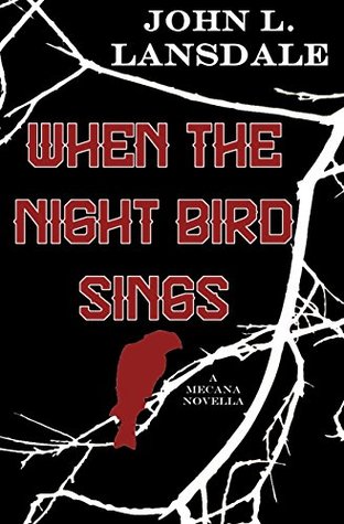 When the Night Bird Sings: A Mecana Novella (The Detective Mecana Series Book 2)