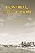 Montreal, City of Water: An...